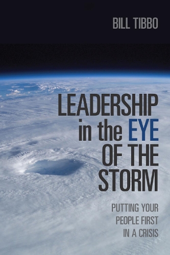 Бумажная книга «Leadership in the Eye of the Storm: Putting Your People First in a Crisis», автор Билл Тиббо - фото №1
