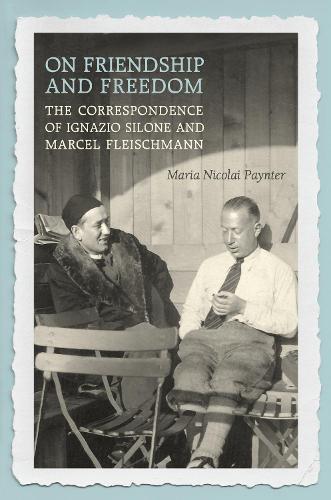 Бумажная книга «On Friendship and Freedom: The Correspondence of Ignazio Silone and Marcel Fleischmann», автор Мария Николаи Пайнтер - фото №1