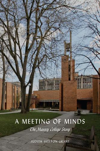 Бумажная книга «A Meeting of Minds: The Massey College Story», автор Джудит Скелтон Грант - фото №1