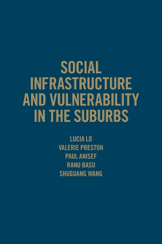 Паперова книга «Social Infrastructure and Vulnerability in the Suburbs», авторів Лючія Ло, Пол Анісеф, Рану Басу, Шугуан Ван, Валері Престон - фото №1
