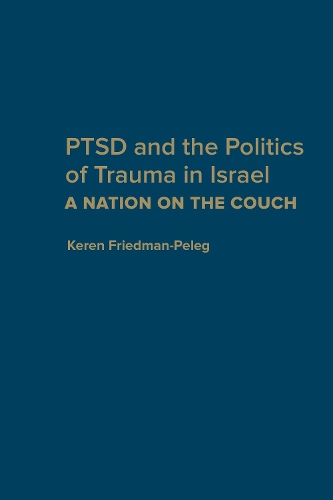 Бумажная книга «PTSD and the Politics of Trauma in Israel: A Nation on the Couch», автор Керен Фридман-Пелег - фото №1