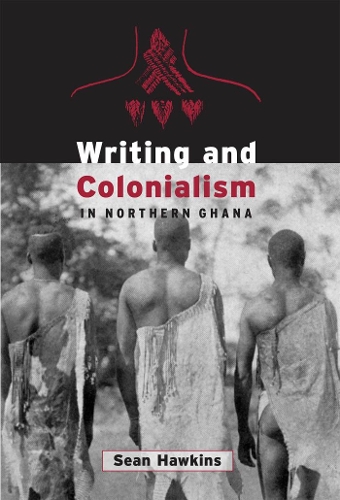 [object Object] «Writing and Colonialism in Northern Ghana: The Encounter between the LoDagaa and 'the World on Paper'», автор Шон Гокінс - фото №1