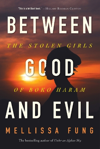 Бумажная книга «Between Good and Evil: The Stolen Girls of Boko Haram», автор Меллисса Фунг - фото №1