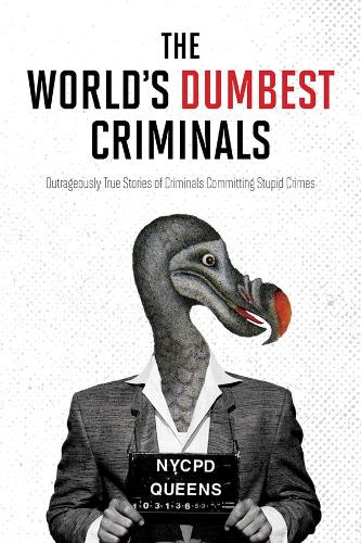 Бумажная книга «World's Dumbest Criminals, The», автор HarperCollins Publishers Ltd - фото №1