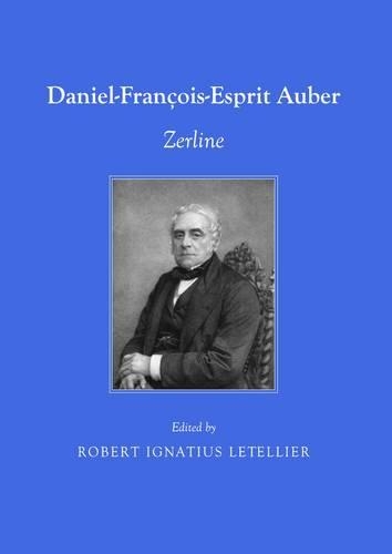 Бумажная книга «Daniel-François-Esprit Auber: Zerline», автор Роберт Игнатиус Летелье - фото №1