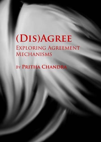 Бумажная книга «(Dis)Agree: Exploring Agreement Mechanisms», автор Притха Чандра - фото №1