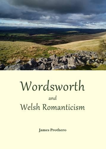 Паперова книга «Wordsworth and Welsh Romanticism», автор Джеймс Протеро - фото №1