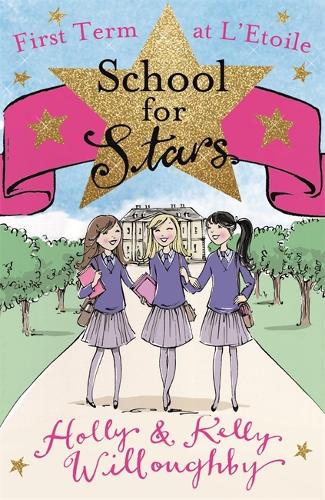 [object Object] «School for Stars: First Term at L'Etoile: Book 1», авторов Холли Уиллоуби, Келли Уиллоуби - фото №1