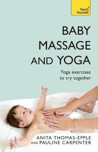 Бумажная книга «Baby Massage and Yoga: An authoritative guide to safe, effective massage and yoga exercises designed to benefit baby», авторов Анита Томас-Эппл, Полина Карпентер - фото №1