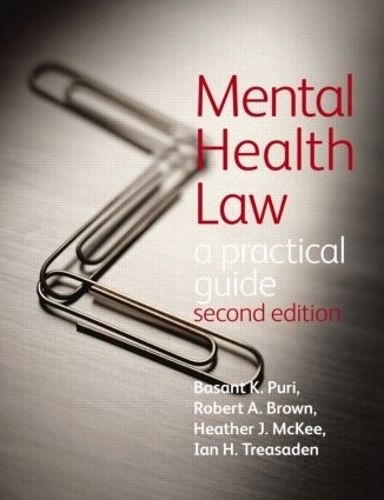 Бумажная книга «Mental Health Law 2EA Practical Guide», авторов Басант Пури, Хизер Макки, Ян Треасаден, Роберт Браун - фото №1