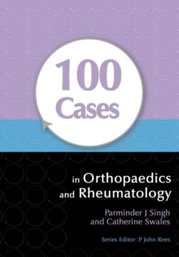 Бумажная книга «100 Cases in Orthopaedics and Rheumatology», авторов Кэтрин Суэйлс, Парминдер Сингх - фото №1