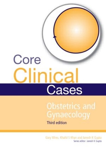 Бумажная книга «Core Clinical Cases in Obstetrics and Gynaecology: A problem-solving approach», авторов Гэри Мирес, Джанеш Гупта, Халид Хан - фото №1