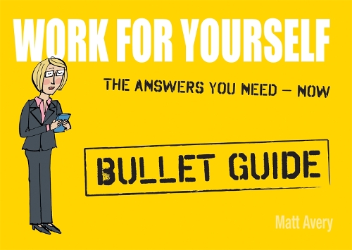 Паперова книга «Work for Yourself: Bullet Guides», автор Метт Ейвері - фото №1