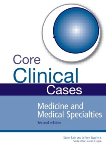 Бумажная книга «Core Clinical Cases in Medicine and Medical Specialties: A problem-solving approach», авторов Джанеш К. Гупта, Джеффри Стивенс, Стив Бейн - фото №1