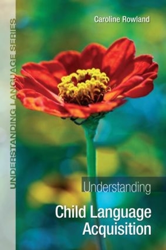 Паперова книга «Understanding Child Language Acquisition», автор Керолайн Роуленд - фото №1