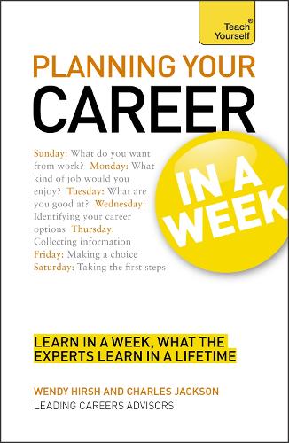 Паперова книга «Planning Your Career In A Week: Start Your Career Planning In Seven Simple Steps», авторів Чарльз Джексон, Венді Хірш - фото №1