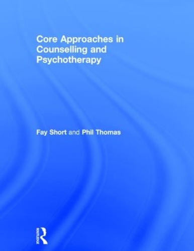 Паперова книга «Core Approaches in Counselling and Psychotherapy», авторів Фей Шорт, Філ Томас - фото №1