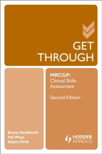 Бумажная книга «Get Through MRCGP: Clinical Skills Assessment 2E», авторов Адам Ферт, Бруно Рашфорт, Валери Васс - фото №1