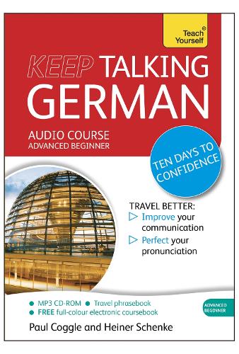 Аудиокнига «Keep Talking German Audio Course - Ten Days to Confidence: (Audio pack) Advanced beginner's guide to speaking and understanding with confidence», авторов Хайнер Шенке, Пол Коггл, Пол Коггл Эск - фото №1
