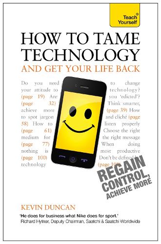Бумажная книга «How to Tame Technology and Get Your Life Back: Teach Yourself», автор Кевин Дункан - фото №1