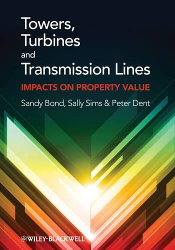 Паперова книга «Towers, Turbines and Transmission Lines: Impacts On Property Value», авторів Пітер Дент, Саллі Сімс, Сенді Бонд - фото №1