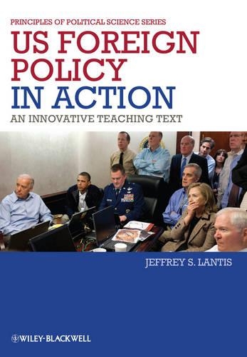 Паперова книга «US Foreign Policy in Action: An Innovative Teaching Text», автор Джеффрі С. Лантіс - фото №1