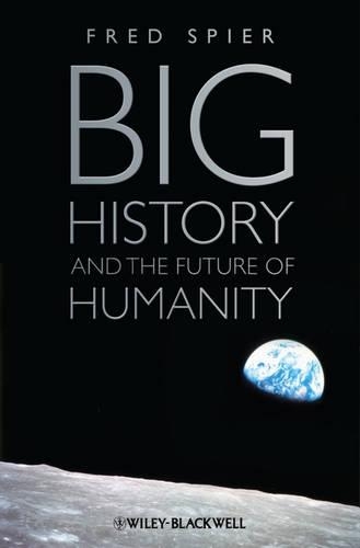 Бумажная книга «Big History and the Future of Humanity», автор Фред Спайер - фото №1