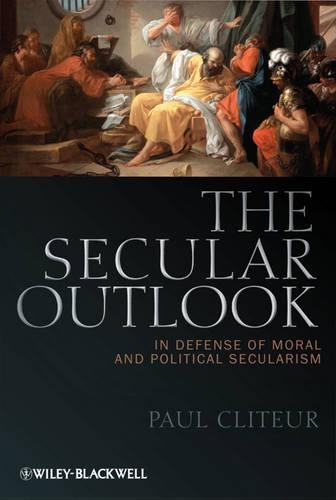 Бумажная книга «The Secular Outlook: In Defense of Moral and Political Secularism», автор Пол Клитер - фото №1