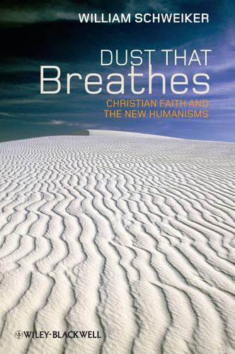 Бумажная книга «Dust that Breathes: Christian Faith and the New Humanisms», автор Уильям Швейкер - фото №1