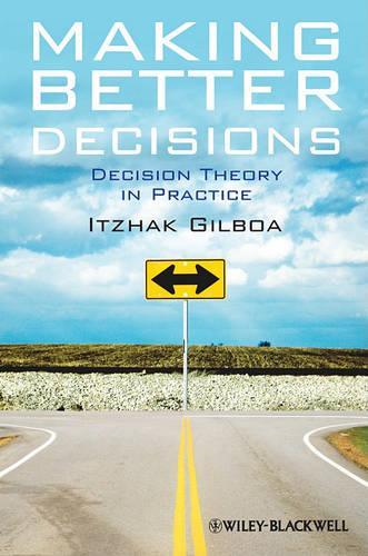 Паперова книга «Making Better Decisions: Decision Theory in Practice», автор Іцхак Гільбоа - фото №1