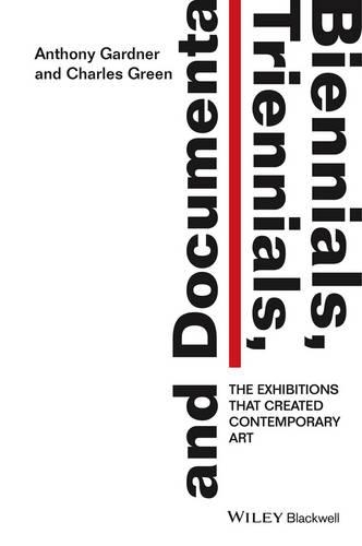 Паперова книга «Biennials, Triennials, and Documenta: The Exhibitions that Created Contemporary Art», авторів Ентоні Гарднер, Чарльз Грін - фото №1