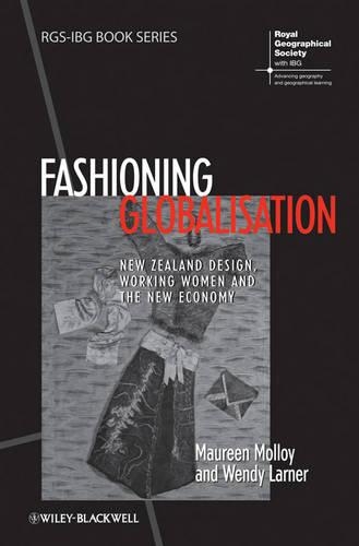 Бумажная книга «Fashioning Globalisation: New Zealand Design, Working Women and the Cultural Economy», авторов Морин Моллой, Венди Ларнер - фото №1