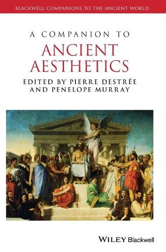 Бумажная книга «A Companion to Ancient Aesthetics», авторов Пенелопа Мюррей, Пьер Дестре - фото №1