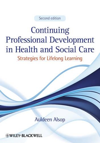 Бумажная книга «Continuing Professional Development in Health and Social Care: Strategies for Lifelong Learning», автор Аульдин Алсоп - фото №1