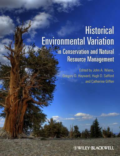 Бумажная книга «Historical Environmental Variation in Conservation and Natural Resource Management», авторов Кэтрин Гиффен, Грегори Д. Хейворд, Хью Д. Саффорд, Джон А. Виенс - фото №1