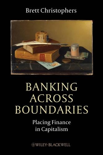 Бумажная книга «Banking Across Boundaries: Placing Finance in Capitalism», автор Бретт Кристоферс - фото №1