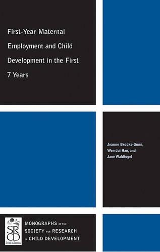 Паперова книга «First-Year Maternal Employment and Child Development in the First 7 Years», авторів Джейн Вальдфогель, Жанна Брукс-Гунн, Вень-Цзюй Хан - фото №1