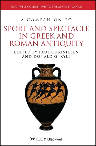 Бумажная книга «A Companion to Sport and Spectacle in Greek and Roman Antiquity», авторов Дональд Г. Кайл, Пол Кристесен - фото №1