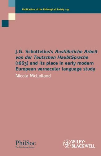 Бумажная книга «J.G. Schottelius's Ausführliche Arbeit von der Teutschen HaubtSprache (1663) and its Place in Early Modern European Vernacular Language Study», автор Никола Маклелланд - фото №1