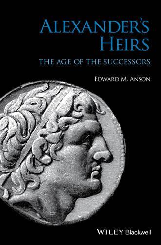 Паперова книга «Alexander's Heirs: The Age of the Successors», автор Едвард М. Енсон - фото №1