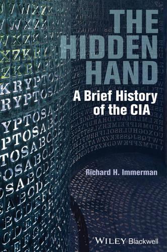 Бумажная книга «The Hidden Hand: A Brief History of the CIA», автор Ричард Х. Иммерман - фото №1