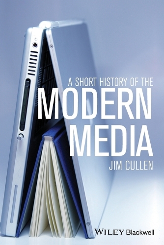 Бумажная книга «A Short History of the Modern Media», автор Джим Каллен - фото №1