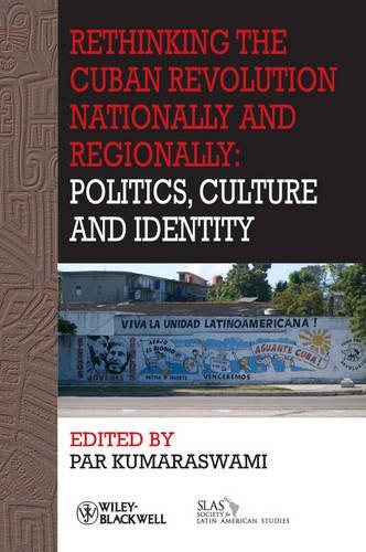Бумажная книга «Rethinking the Cuban Revolution Nationally and Regionally: Politics, Culture and Identity», автор Пэр Кумарасвами - фото №1