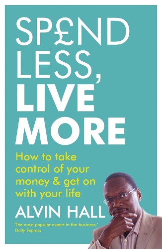Паперова книга «Spend Less, Live More: How to take control of your money and get on with your life», автор Елвін Голл - фото №1