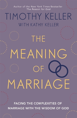 Бумажная книга «The Meaning of Marriage: Facing the Complexities of Marriage with the Wisdom of God», автор Тимоти Келлер - фото №1