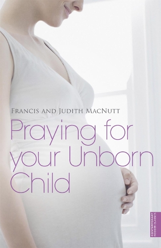 Паперова книга «Praying for your Unborn Child», авторів Френсіс Макнатт, Джудіт Макнатт - фото №1