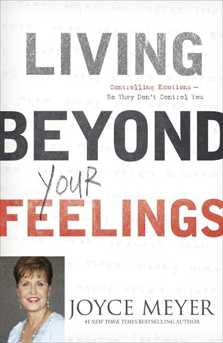 Паперова книга «Living Beyond Your Feelings: Controlling Emotions So They Don't Control You», автор Джойс Майєр - фото №1
