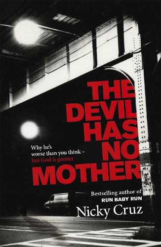Бумажная книга «The Devil Has No Mother: Why he's Worse than You Think - but God is Greater», автор Никки Круз - фото №1