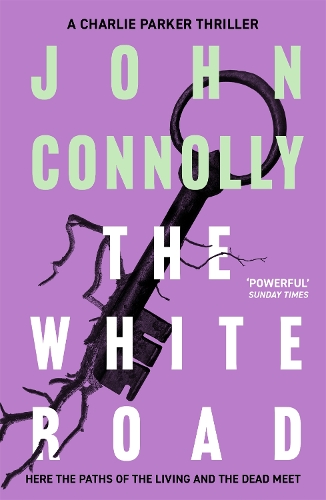 Паперова книга «The White Road: Private Investigator Charlie Parker takes on evil in the fourth novel in the globally bestselling series», автор Джон Конноллі - фото №1