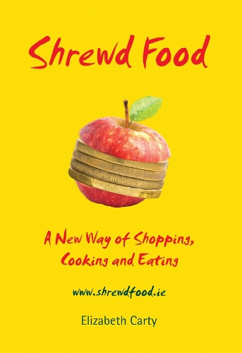 Паперова книга «Shrewd Food: A New Way of Shopping, Cooking and Eating», автор Елізабет Карті - фото №1